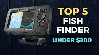 🌟Top 5 Best Fish Finder under $300 Reviews in 2024