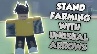 Stand Farming with Unusual Arrows! | Stand Upright | Roblox