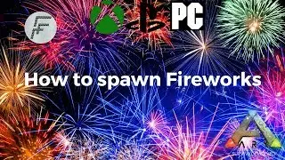 ARK: Survival Evolved How to spawn Fireworks