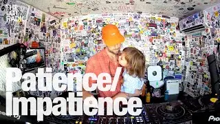 Patience/Impatience @TheLotRadio 08-27-2024