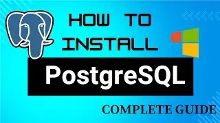 How to install PostgreSQL Server | Complete Guide