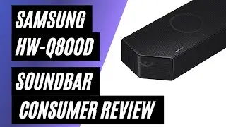 Samsung HW-Q800D Soundbar - Real Consumer Review