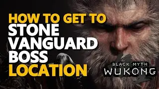 Stone Vanguard Boss Location Black Myth Wukong