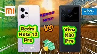 Redmi Note 12 Pro vs Vivo X80 Pro! Price and Specification Comparison