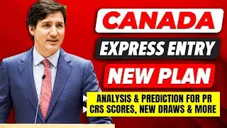 Canada Express Entry New Plan : Analysis & Prediction for PR, CRS scores, New draws & More | IRCC