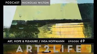 Art, Hope, and Pleasure - Insa Hoffmann - Ep 69