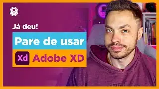 Pare de Usar o Adobe XD - Já deu! A realidade do Mercado é outra