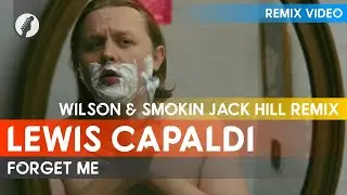 Lewis Capaldi - Forget Me (Wilson & Smokin Jack Hill Remix)