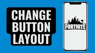 How to Change Button Layout on Fortnite Mobile