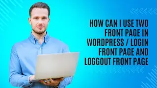 How can I use two front page in WordPress | login front page and loggout front page