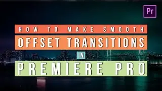 How To Make Easy and Stylish Offset Transitions in Adobe Premiere Pro || Premiere Pro Tutorial ||