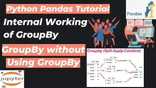 35. Pandas GroupBy | GroupBy Without Using GroupBy | Python Pandas Tutorial