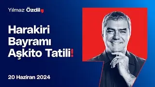 Harakiri Bayramı Aşkito Tatili! - Yılmaz Özdil