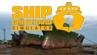 #28 [Ship Graveyard Simulator 2] - Пока Борта Откинешь, Устанешь