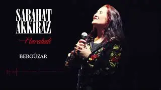 Sabahat Akkiraz | Bergüzar