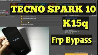 Tacno Spark 10 K15q Frp Bypass Unlock Tool