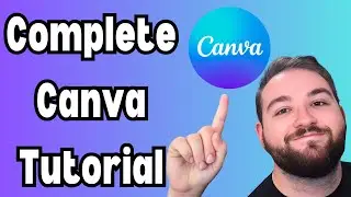 FULL Canva Tutorial For BEGINNERS 2024!