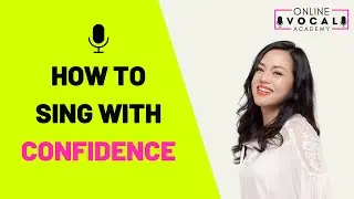 How to sing with CONFIDENCE