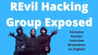 Russian REvil Hacking Group Exposed - Get An Inside Look