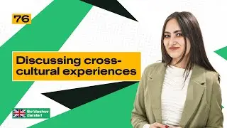 Discussing cross-cultural experiences | 76-dars | Ingliz tili so'zlashuv