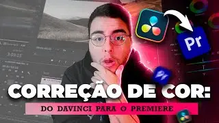 Como fazer CORREÇÃO DE COR no DAVINCI RESOLVE e editar no ADOBE PREMIERE