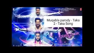 Muqabla parody-Taka 2-Taka Song (Muqabla Street Dancer 3D) bangla version + 2020 new song