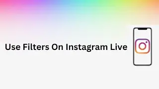 Use Filters On Instagram Live | Technologyglance