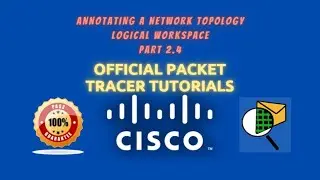 Annotating A Network Topology | Official Packet Tracer Tutorials | 2 Logical Workspace