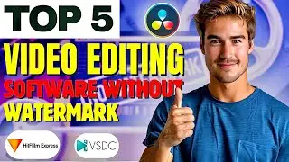 Top 5 Video Editing Software Without Watermark  | Free and Powerful Tools