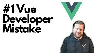 Every New Vue Developer Has Made These Mistakes...