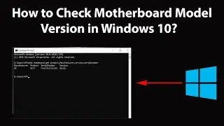 How to Check Motherboard Model Version in Windows 10?