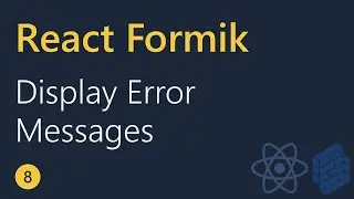 React Formik Tutorial - 8 - Displaying error messages