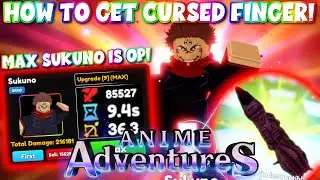 *Tips & Tricks!* How To Get Cursed Fingers! + *MAX* Sukuna Mythical Is OP!  - Anime Adventures!