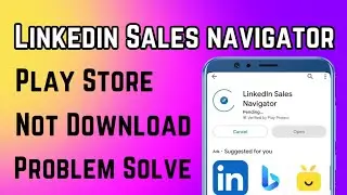 How to Not Install Linkedin Sales Navigator App Play Store Download Problem Solve