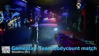 Blindfire: Getting the win in a Team Bodycount match [NO COMMENTARY]