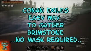 Conan Exiles Easy Way to Gather Brimstone .. NO MASK REQUIRED..