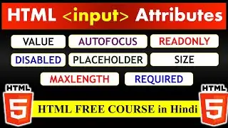 HTML5 - Input Attributes Tutorial | HTML Tutorial for Beginners | by Rahul Chaudhary