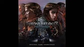 Thronebreaker: The Witcher Tales - Full Soundtrack (28 Tracks + Timestamps) - OST -