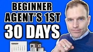 Real Estate Agent Beginner How To (First 30 Days)