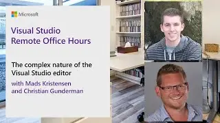 Visual Studio Remote Office Hours - The complex nature of the Visual Studio editor