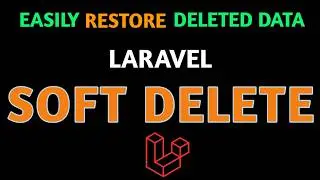 How to implement Laravel Soft Delete | Laravel eloquent delete, restore, force delete, move to trash