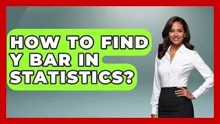 How To Find Y Bar In Statistics? - The Friendly Statistician