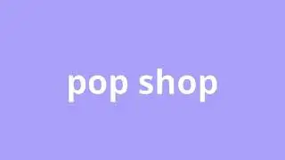 what is the meaning of pop shop.