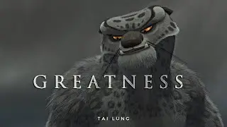 Tai Lung | Destined For Greatness (Kung Fu Panda)