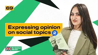 Expressing opinion on social topics(part 2) | 69-dars | Ingliz tili so'zlashuv