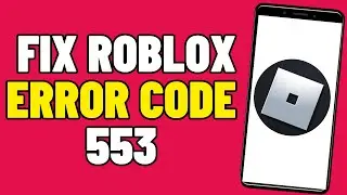 How To Fix Roblox Error Code 533 (2024)