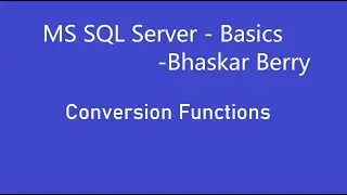 SQL Basics - Conversion Functions || CAST() || CONVERT()