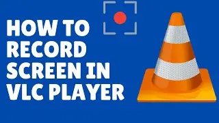 How to Record your Computer Screen with VLC Player