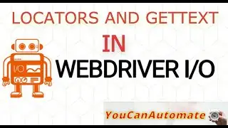 WebdriverIO  Tutorial |  Locators  snd GetText - Episode 4