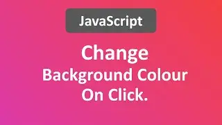 Change Background Color on Click Using JavaScript | Dynamic Background Color Change on Click.